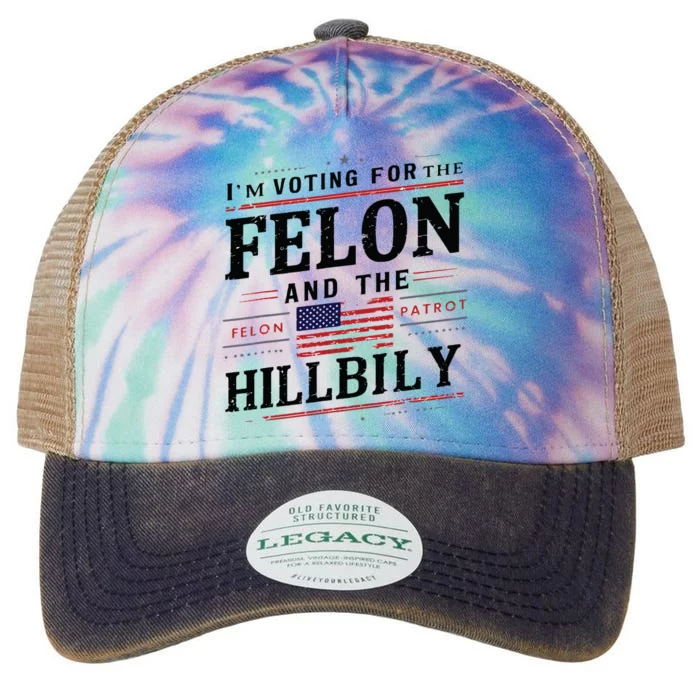 Im Voting For The Felon The Hillbilly 2024 Legacy Tie Dye Trucker Hat