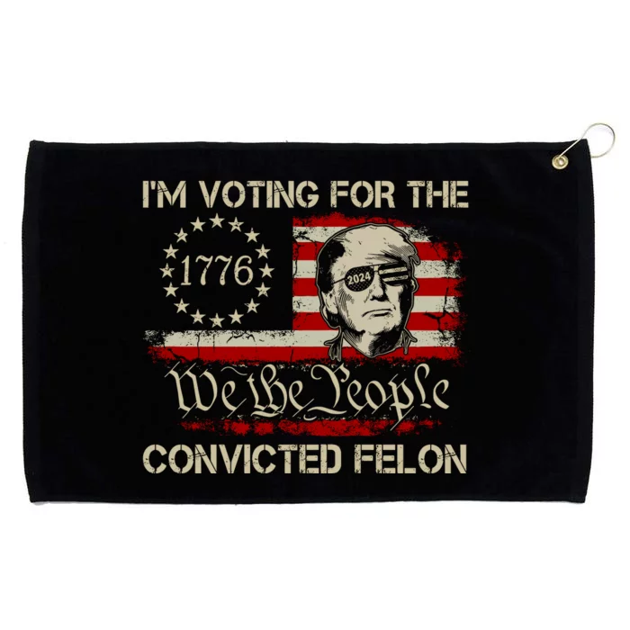 IM Voting For The Convicted Felon 2024 Funny Trump Grommeted Golf Towel