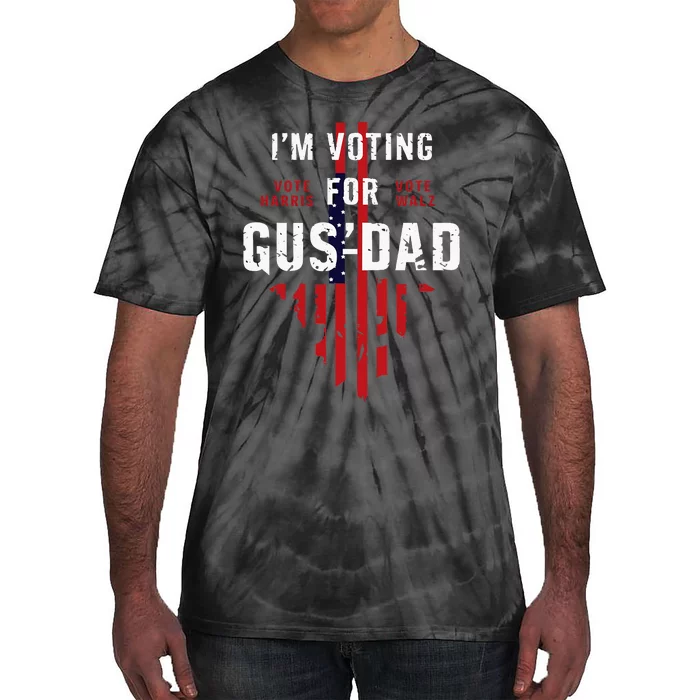 IM Voting For Gus Dad Tie-Dye T-Shirt