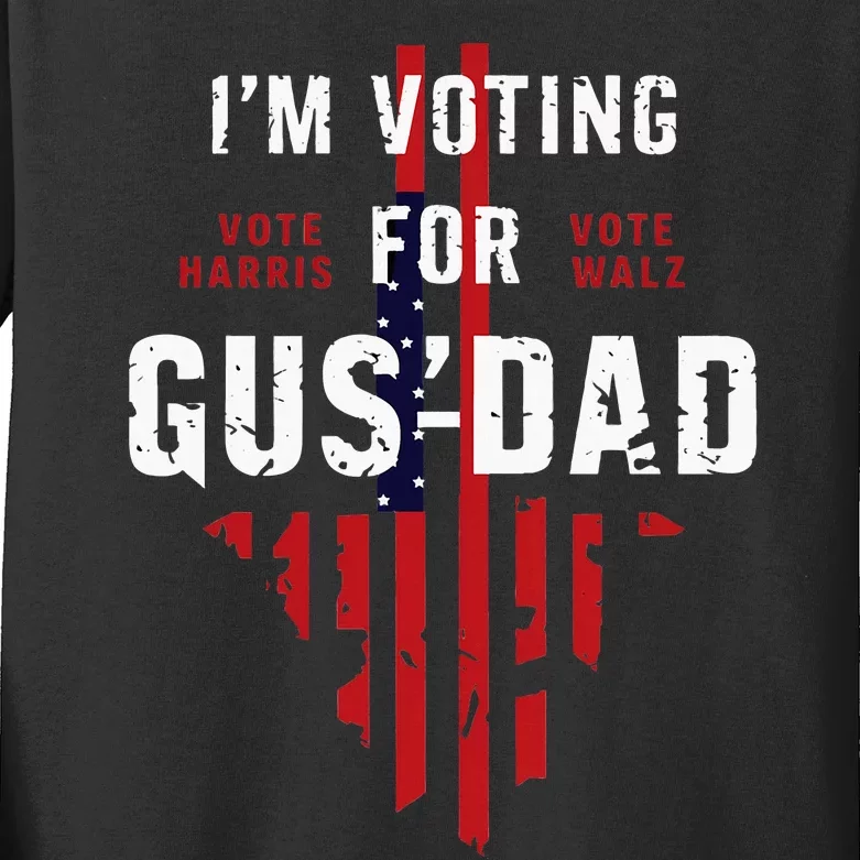 IM Voting For Gus Dad Kids Long Sleeve Shirt