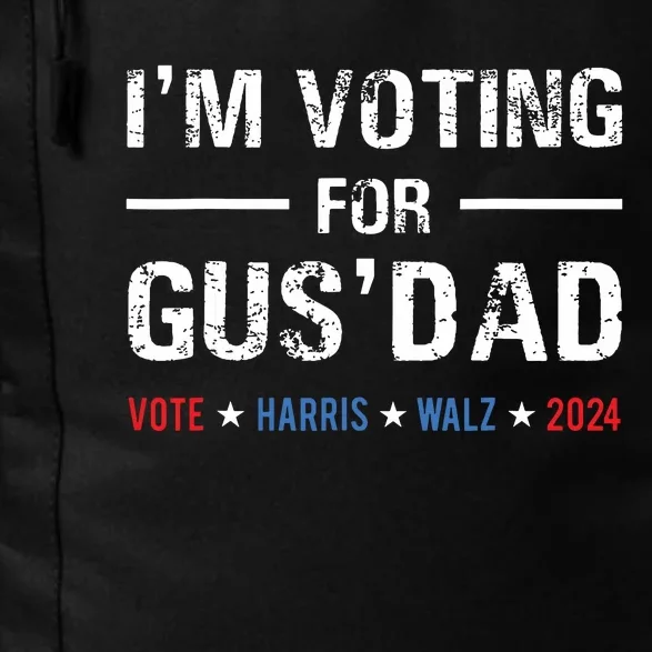 Im Voting For Gus Dad Vote Harris Walz 2024 Daily Commute Backpack