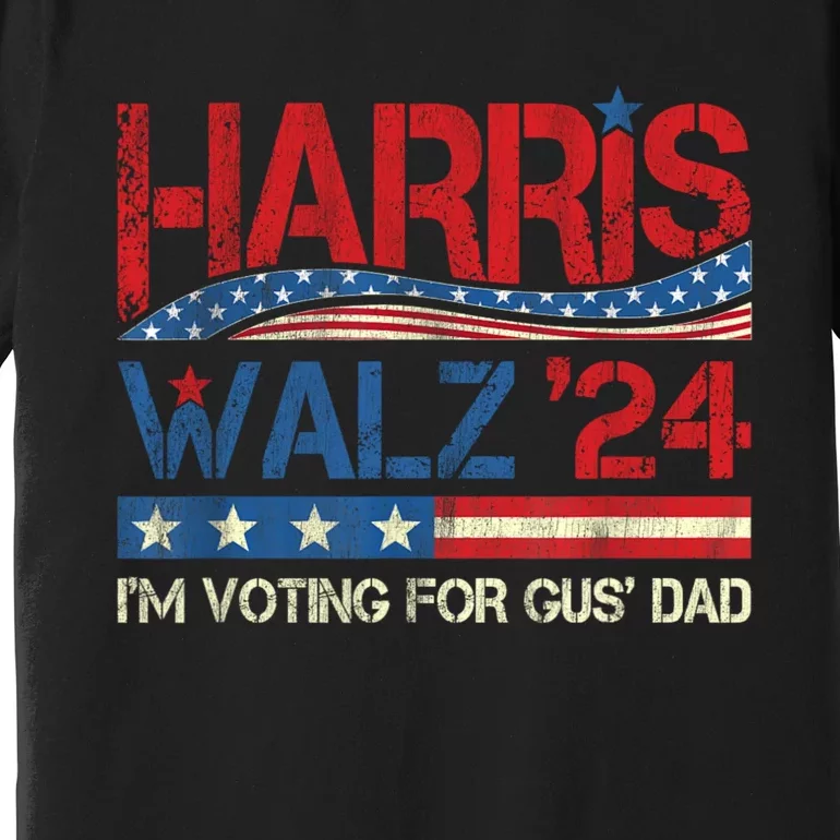 IM Voting For Gus Walz Dad Harris Walz 2024 Premium T-Shirt