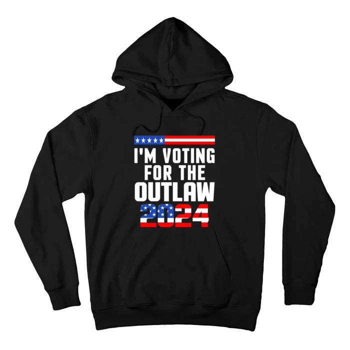 Im Voting For The Outlaw Trump 2024 Tall Hoodie