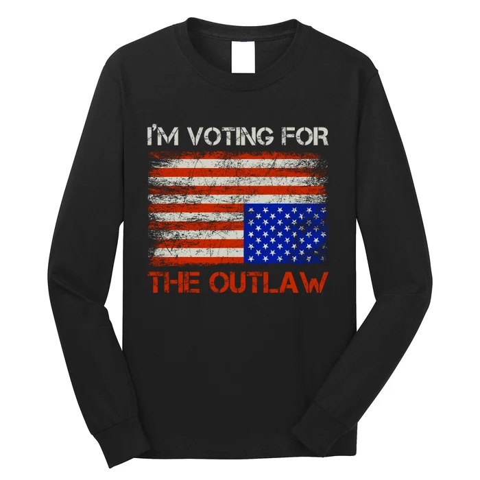 Im Voting For The Outlaw Funny Trump Maga 2024 Long Sleeve Shirt