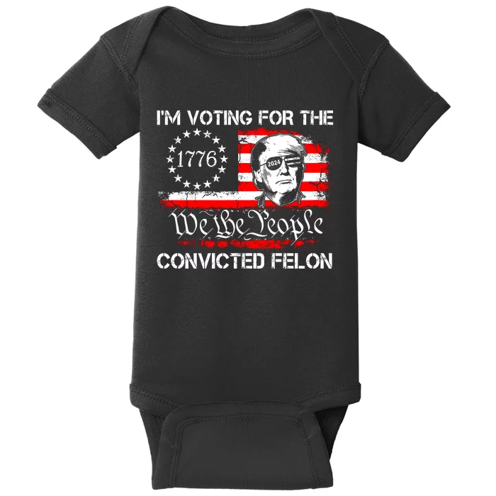 IM Voting For The Convicted Felon 2024 Funny Trump Baby Bodysuit