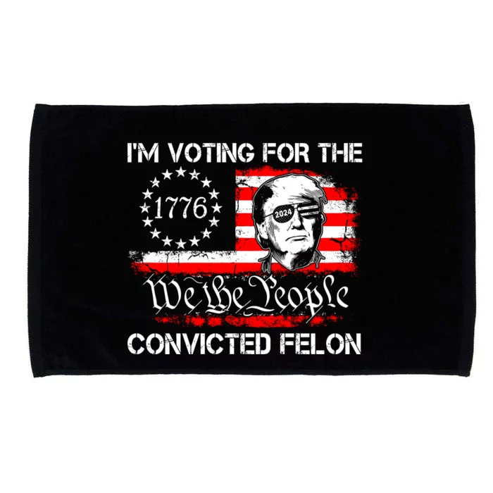 IM Voting For The Convicted Felon 2024 Funny Trump Microfiber Hand Towel