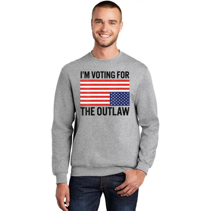 IM Voting For The Outlaw Tall Sweatshirt