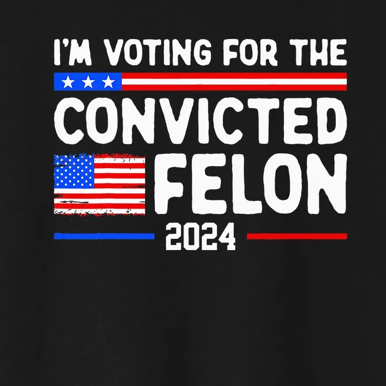 IM Voting For The Convicted Felon 2024 Women's Crop Top Tee