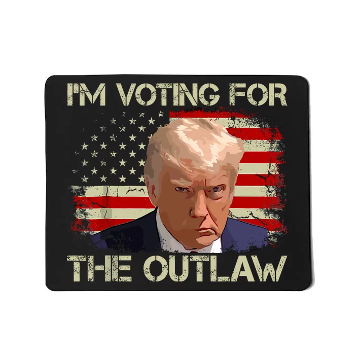 Im Voting For The Outlaw Funny Trump Maga 2024 Mousepad