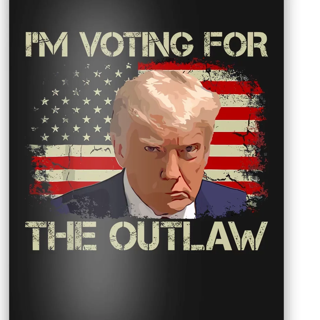 Im Voting For The Outlaw Funny Trump Maga 2024 Poster