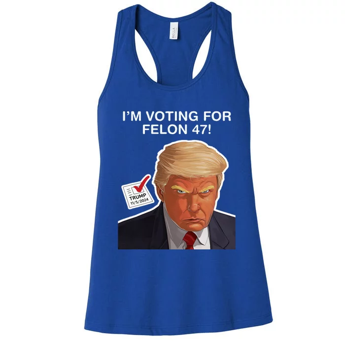 Im Voting For The Convicted Felon Felon Trump 2024 Women's Racerback Tank