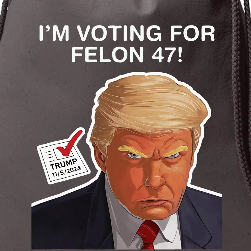 Im Voting For The Convicted Felon Felon Trump 2024 Drawstring Bag