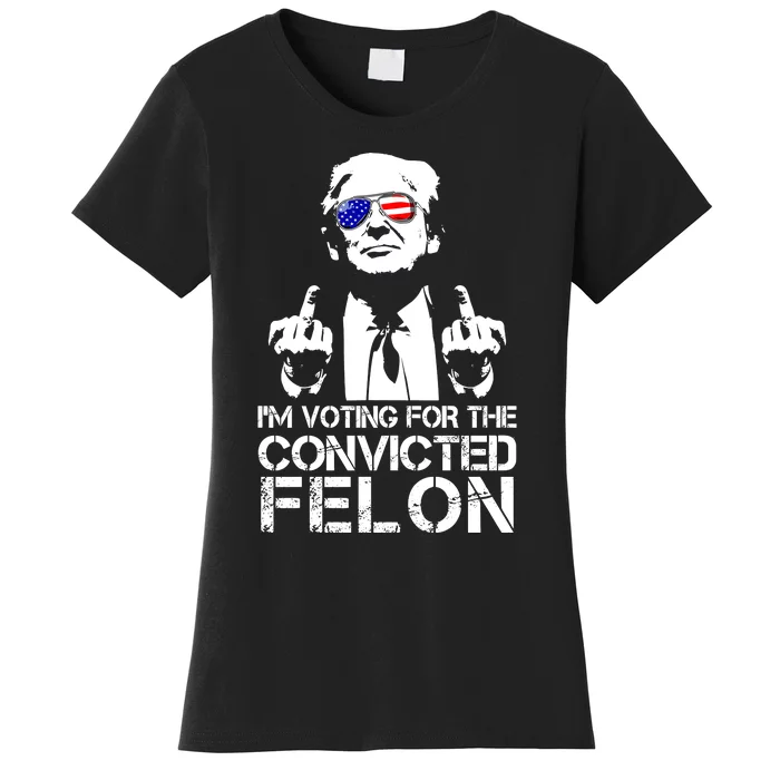 Im Voting For The Convicted Felon 2024 Women's T-Shirt