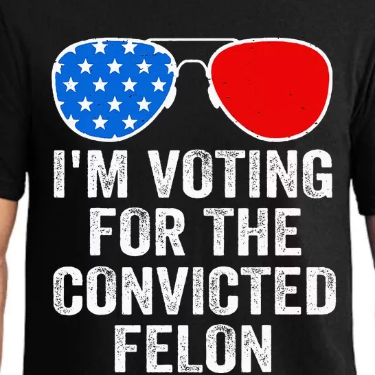 IM Voting For The Convicted Felon Pajama Set