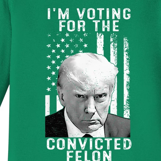 IM Voting For The Convicted Felon Baby Long Sleeve Bodysuit