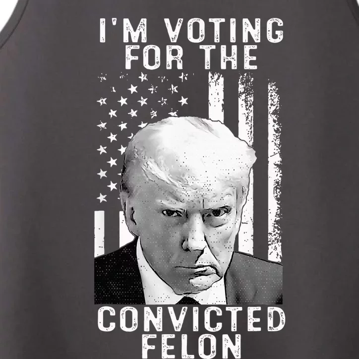 IM Voting For The Convicted Felon Performance Tank