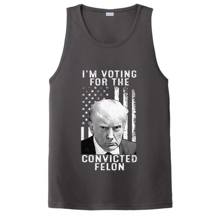 IM Voting For The Convicted Felon Performance Tank