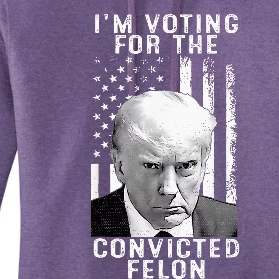 IM Voting For The Convicted Felon Women's Pullover Hoodie