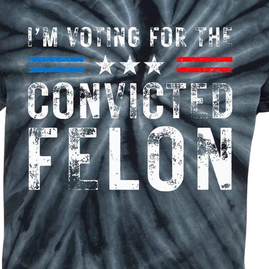 IM Voting For The Convicted Felon Pro 2024 Kids Tie-Dye T-Shirt