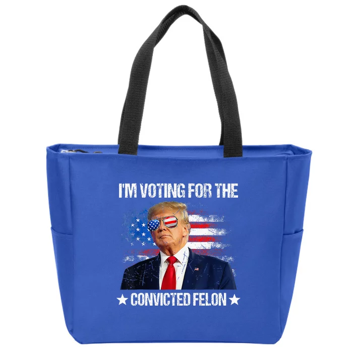 IM Voting For The Convicted Felon Zip Tote Bag