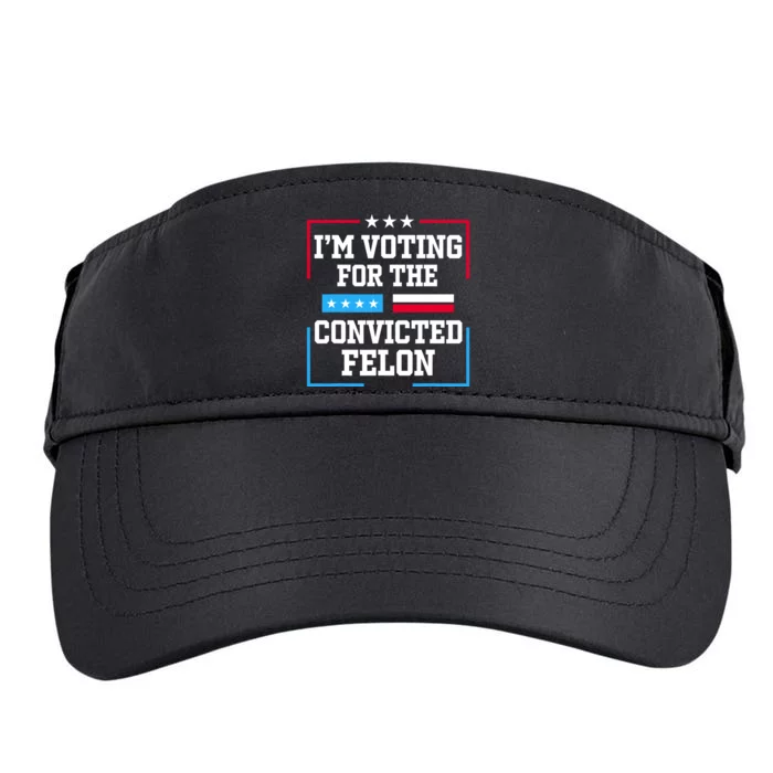 Im Voting For The Convicted Felon 2024 Adult Drive Performance Visor