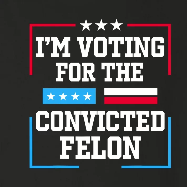 Im Voting For The Convicted Felon 2024 Toddler Long Sleeve Shirt