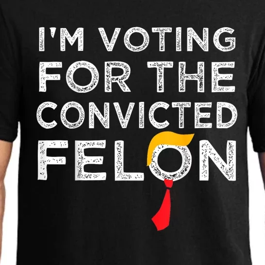 Im Voting For The Convicted Felon Funny Pro Trump 2024 Pajama Set