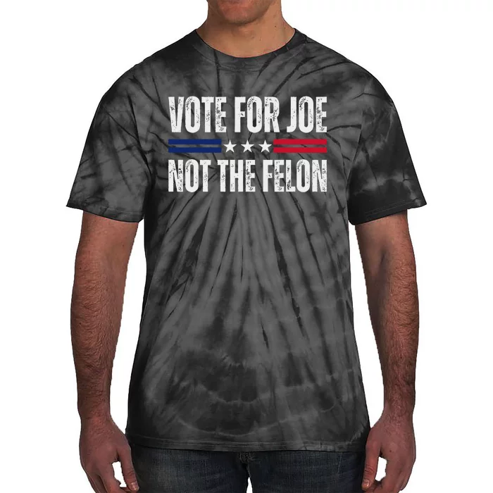 IM Voting For Joe Biden Vote Not The Felon 2024 Elections Tie-Dye T-Shirt