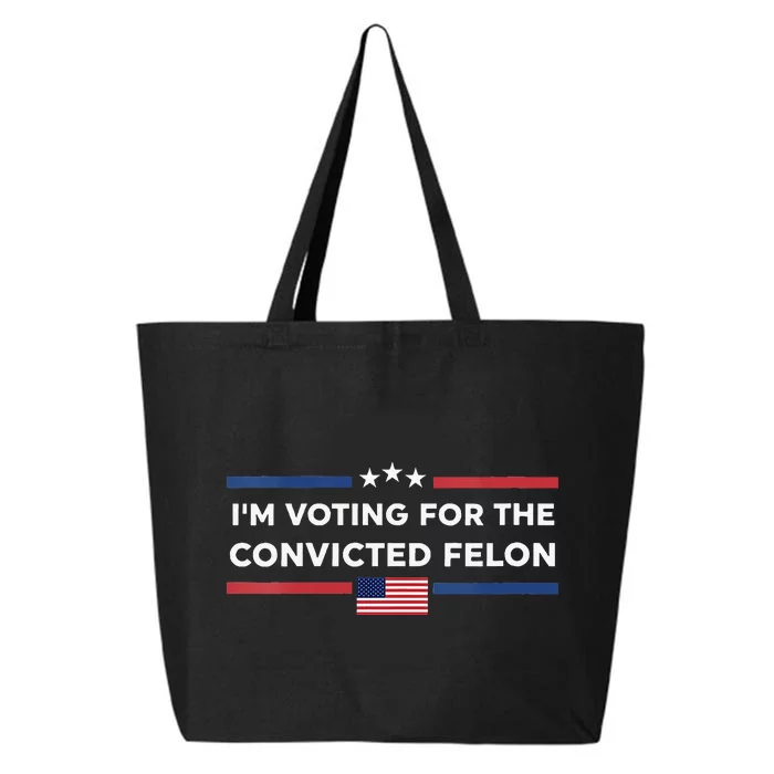 Im Voting For Convicted Felon Us Flag Trump 2024 25L Jumbo Tote