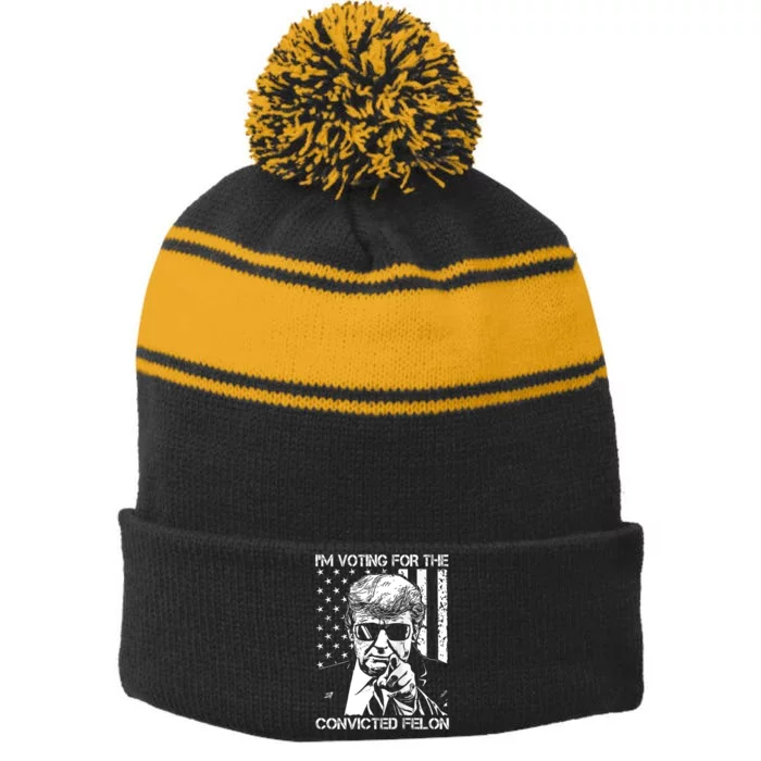 IM Voting For The Convicted Felon Funny Trump 2024 Stripe Pom Pom Beanie