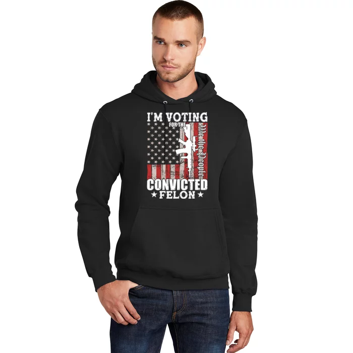 Im Voting For The Convicted Felon We The People Usa Flag Hoodie