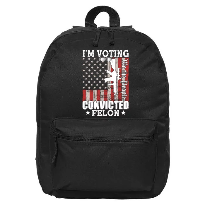 Im Voting For The Convicted Felon We The People Usa Flag 16 in Basic Backpack