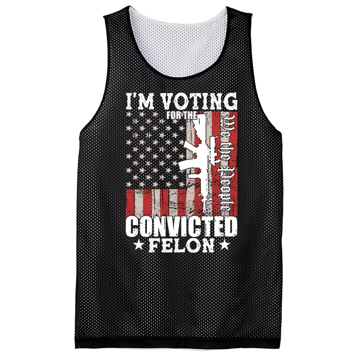 Im Voting For The Convicted Felon We The People Usa Flag Mesh Reversible Basketball Jersey Tank