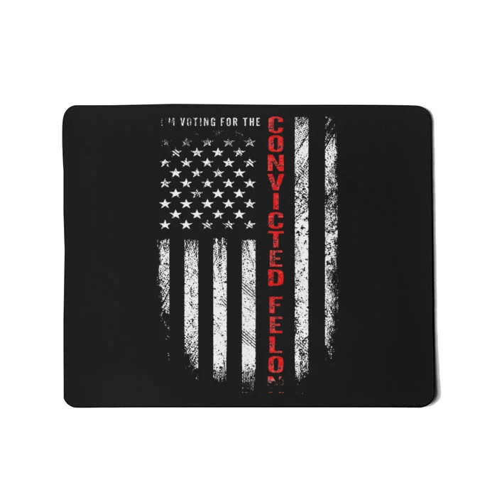 IM Voting For The Convicted Felon Funny Retro American Flag Mousepad