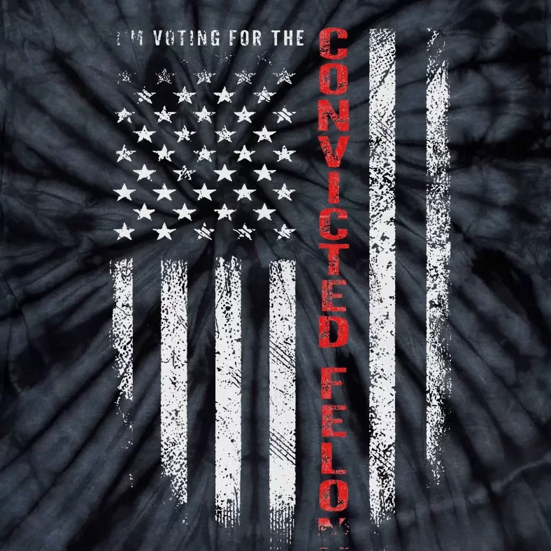 IM Voting For The Convicted Felon Funny Retro American Flag Tie-Dye T-Shirt