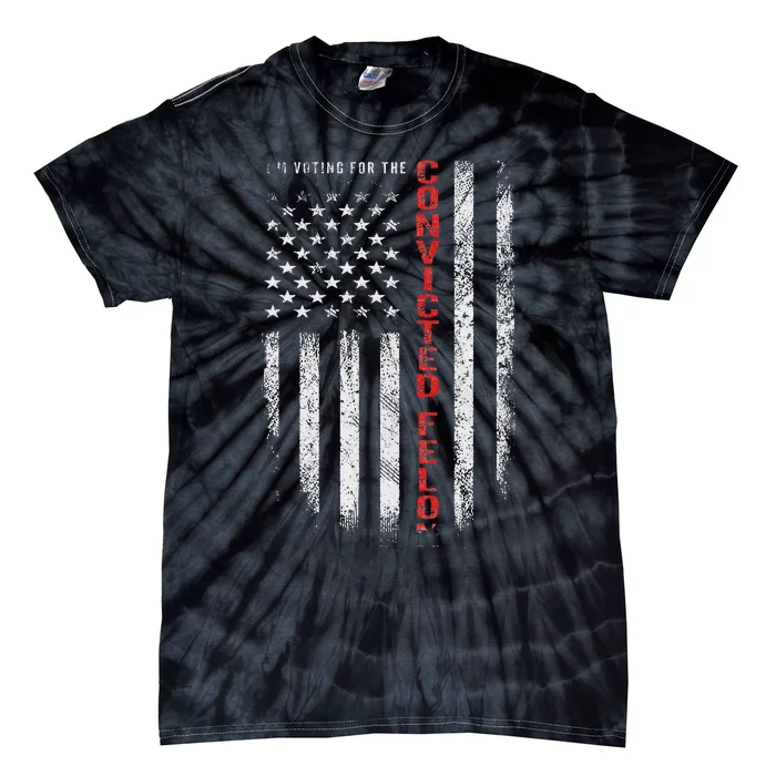 IM Voting For The Convicted Felon Funny Retro American Flag Tie-Dye T-Shirt