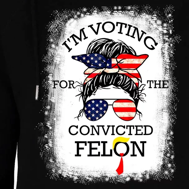 IM Voting For The Convicted Felon Womens Funnel Neck Pullover Hood