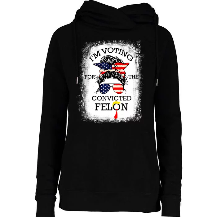 IM Voting For The Convicted Felon Womens Funnel Neck Pullover Hood