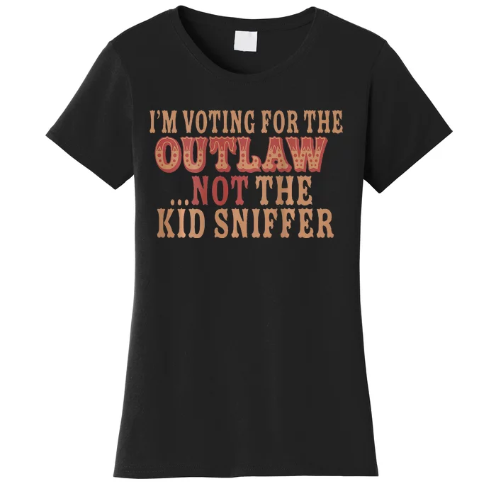 IM Voting For The Outlaw Not The K.I.D Sniffer Women's T-Shirt