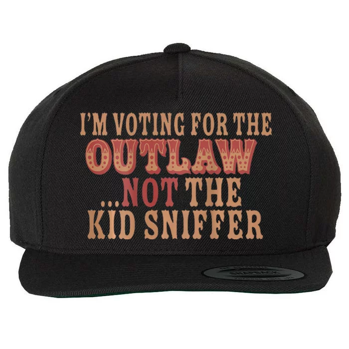 IM Voting For The Outlaw Not The K.I.D Sniffer Wool Snapback Cap