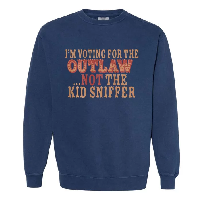 IM Voting For The Outlaw Not The K.I.D Sniffer Garment-Dyed Sweatshirt