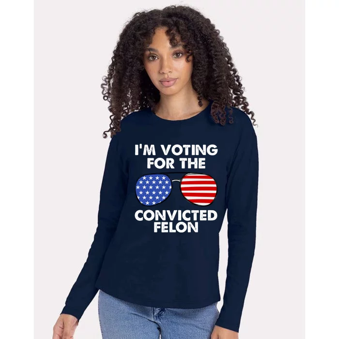 Im Voting For The Convicted Felon Pro Trump Usa Womens Cotton Relaxed Long Sleeve T-Shirt