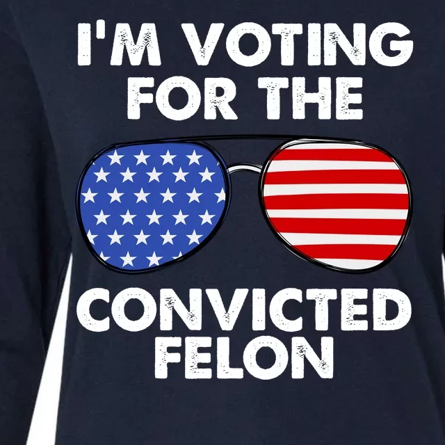 Im Voting For The Convicted Felon Pro Trump Usa Womens Cotton Relaxed Long Sleeve T-Shirt