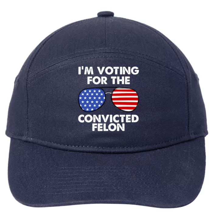 Im Voting For The Convicted Felon Pro Trump Usa 7-Panel Snapback Hat