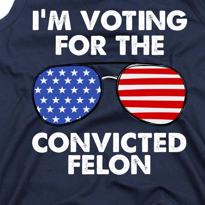 Im Voting For The Convicted Felon Pro Trump Usa Tank Top