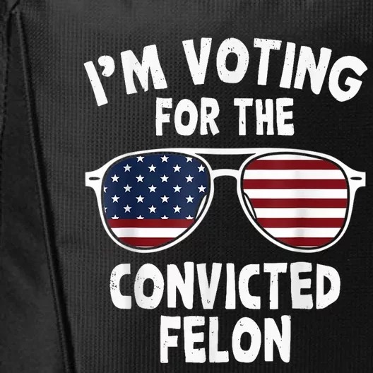 IM Voting For The Convicted Felon City Backpack