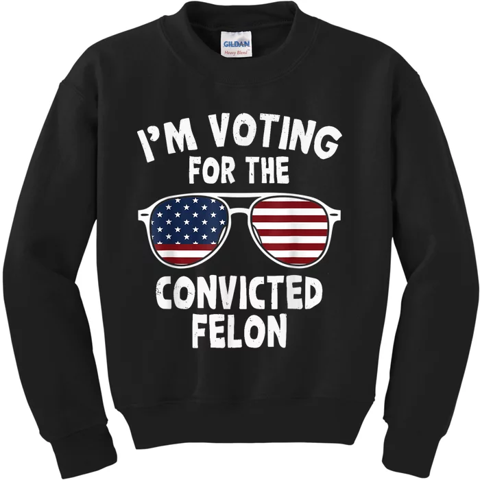 IM Voting For The Convicted Felon Kids Sweatshirt