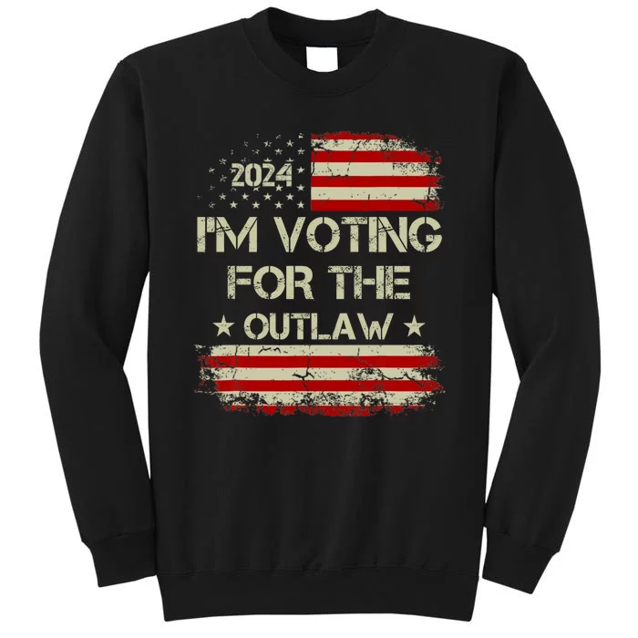 IM Voting For The Outlaw Wanted For President Trump 2024 Sweatshirt