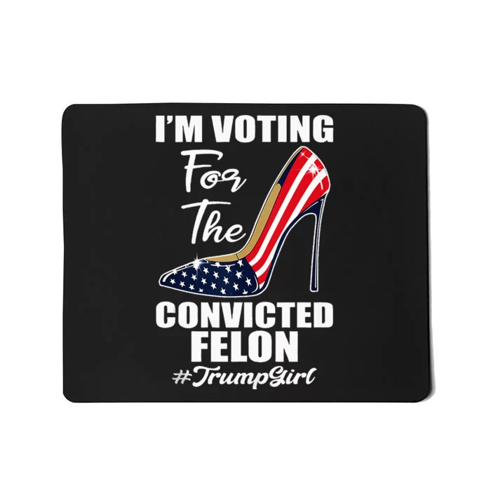 IM Voting For The Convicted Felon Pro Trump 2024 Mousepad