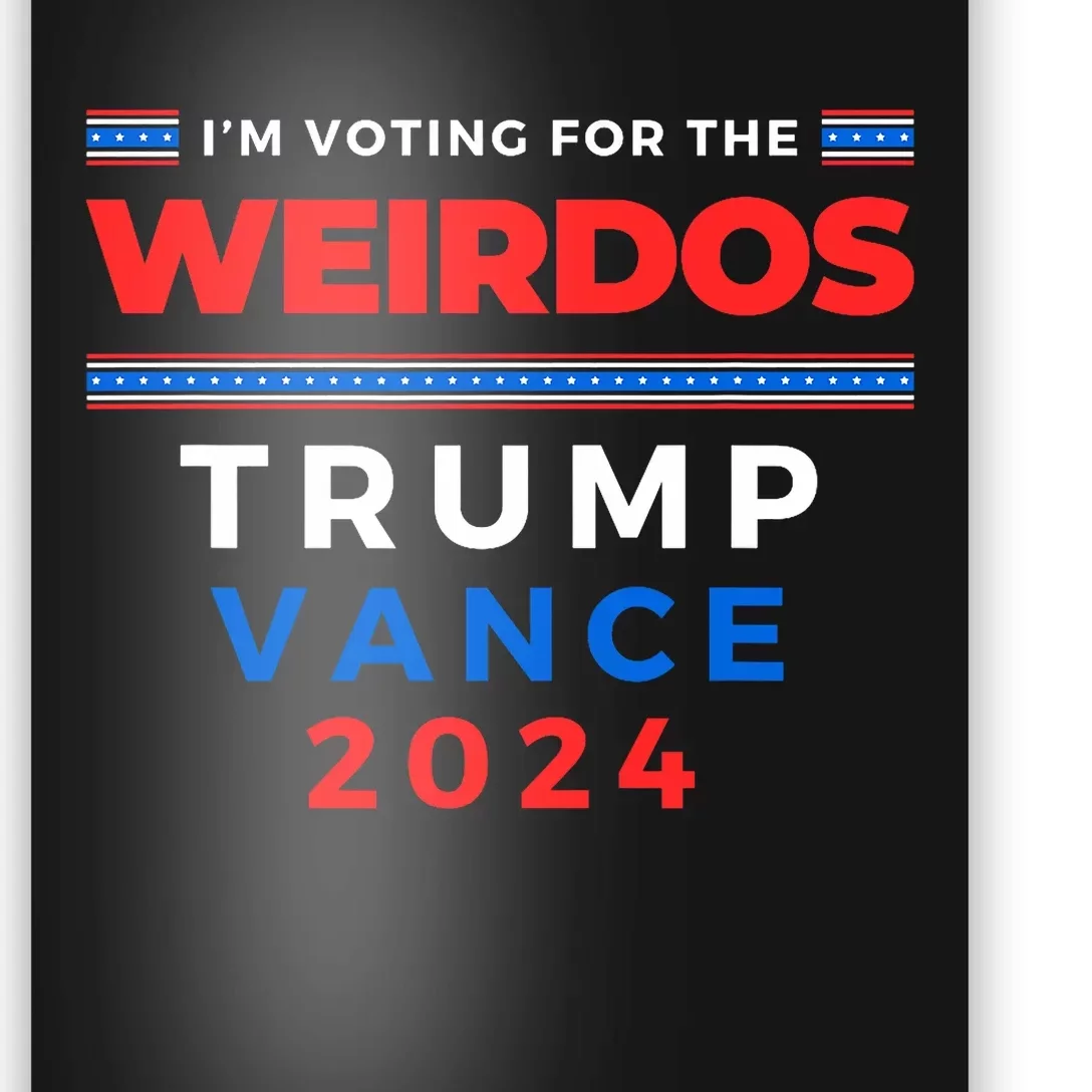 IM Voting For The Weirdos Trump Vance Take America Back Poster